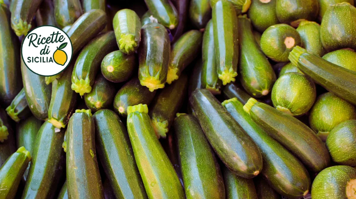 Zucchine: caratteristiche, usi e ricette tradizionali della cucina siciliana